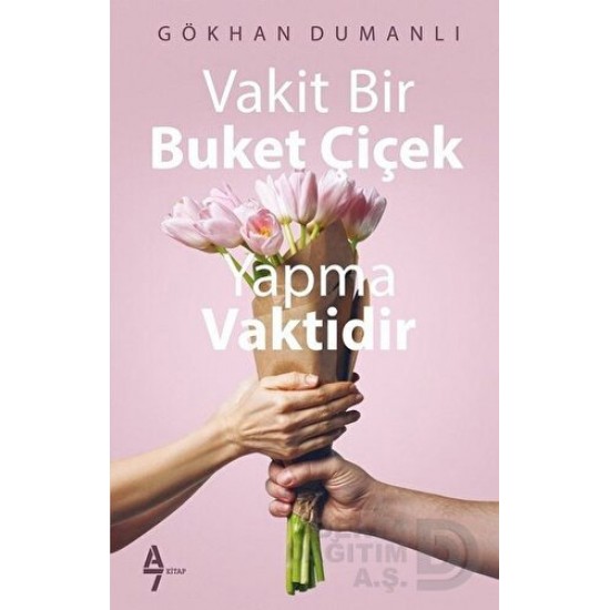 A7 / VAKİT BİR BUKET ÇİÇEK  YAPMA VAKTİDİR