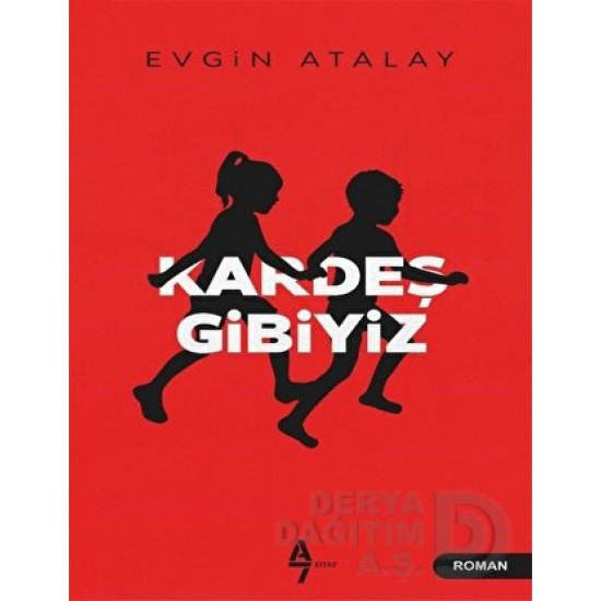 A7 / KARDEŞ GİBİYİZ / ENGİN ATALAY