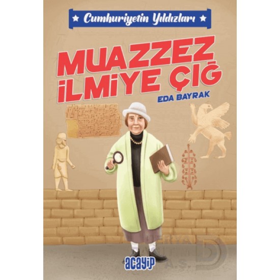 ACAYİP / CUMHURİYETİN YILDIZLARI - CİLTSİZ MUAZZEZ İİMİYE ÇIĞ