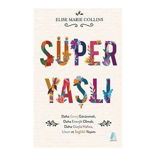 AGANTA / SÜPER YAŞLI / ELISE MARIE COLLONS