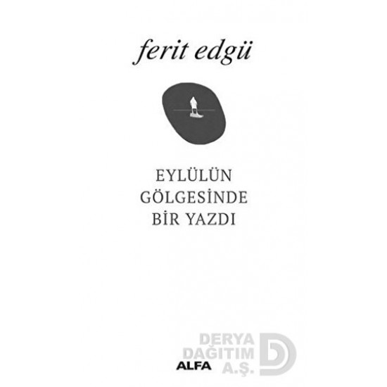 ALFA  / EYLÜLÜN GÖLGESİNDE BİR YAZI / F.EDGÜ