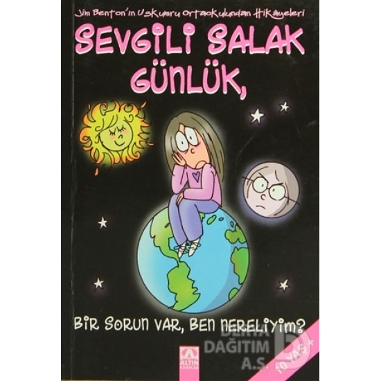 ALTIN / SEVGİLİ SALAK GÜNLÜK 6 BİR SORUN VAR BEN N