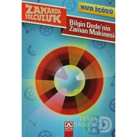 ALTIN / ZAMANDA YOLCULUK- BİLGİN DEDENİN ZAMAN MAK