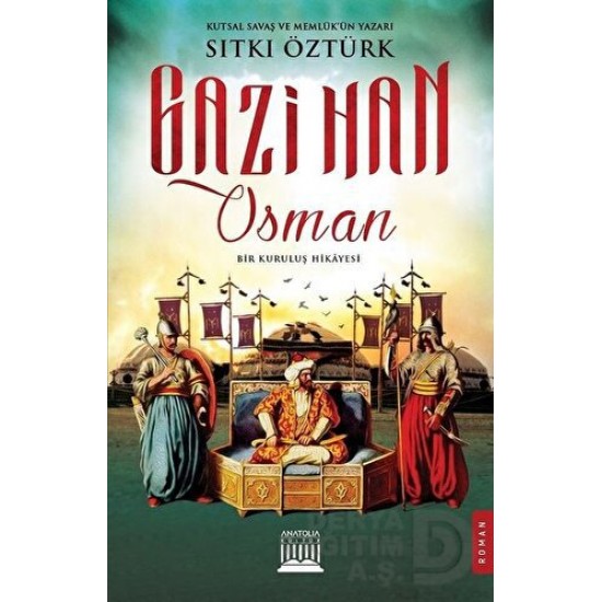 ANATOLIA / GAZİ HAN OSMAN / SITKI ÖZTÜRK