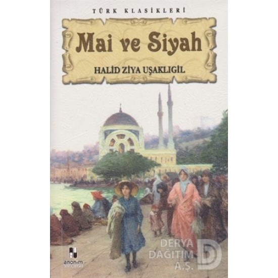 ANONİM / MAİ VE SİYAH / HALİD ZİYA UŞAKLIGİL