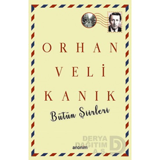 ANONİM / ORHAN VELİ KANIK (BÜTÜN ŞİİRLERİ)