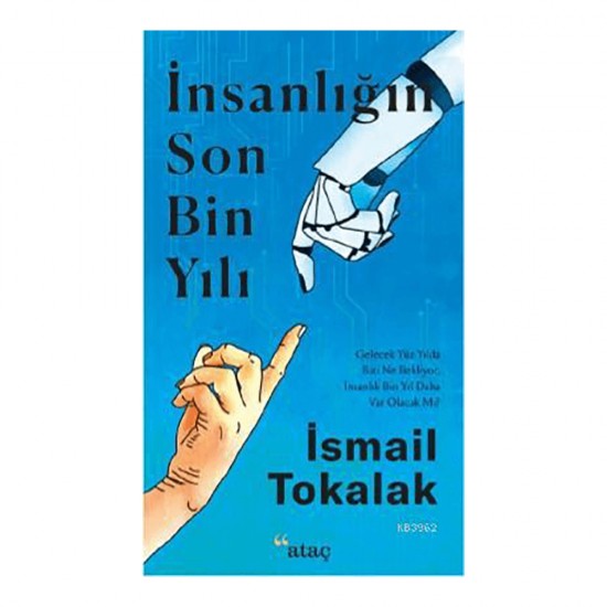 ATAÇ / İNSANLIĞIN SON BİN YILI