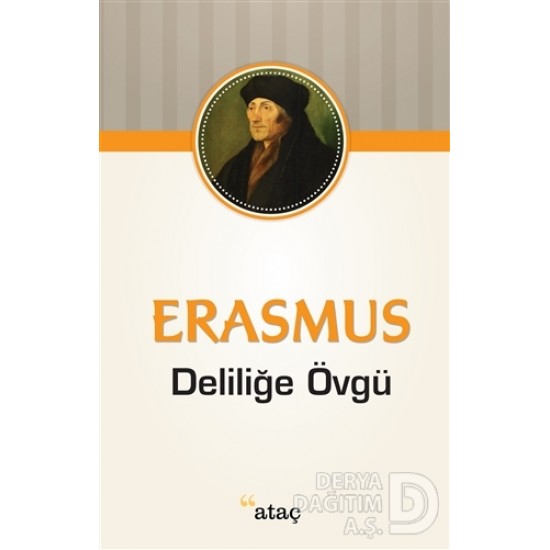 ATAÇ / DELİLİĞE ÖVGÜ / ERASMUS