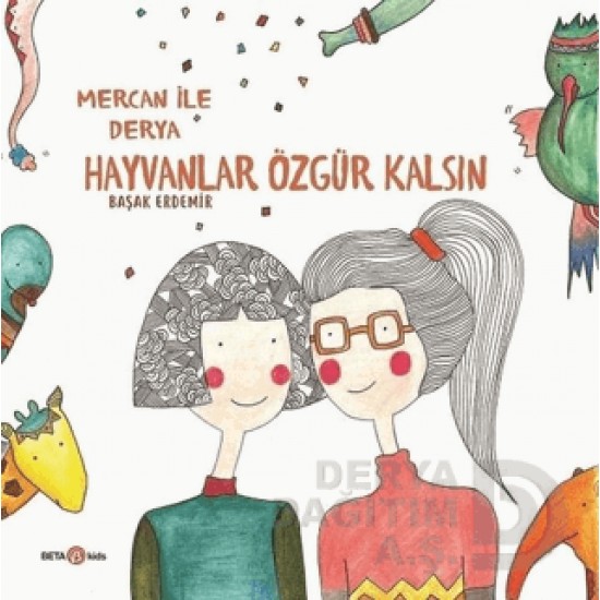 BETA KİDS / MERCAN İLE DERYA HAYVANLAR ÖZGÜR KALSI