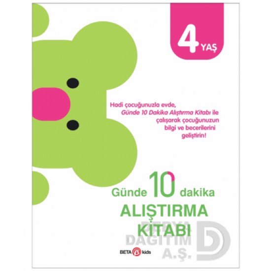 BETA KİDS /  GÜNDE 10 DAKİKA ALIŞTIRMA KİTABI - 4 YAŞ