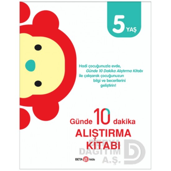 BETA KİDS /  GÜNDE 10 DAKİKA ALIŞTIRMA KİTABI - 5 YAŞ