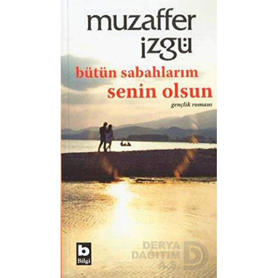 BİLGİ / BÜTÜN SABAHLARIM SENİN OLSUN