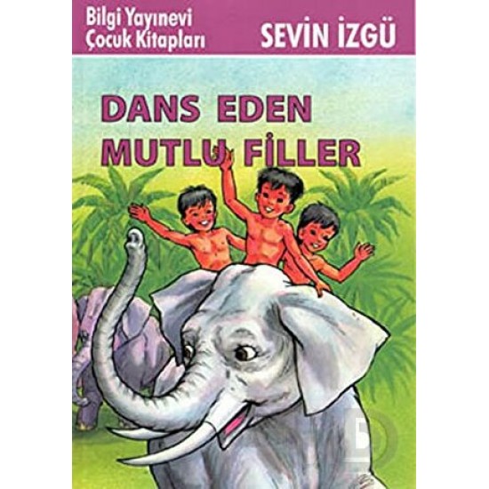 BİLGİ / DANS EDEN MUTLU FİLLER