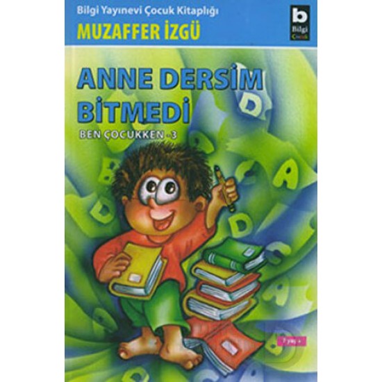 BİLGİ / ANNE DERSİM BİTMEDİ