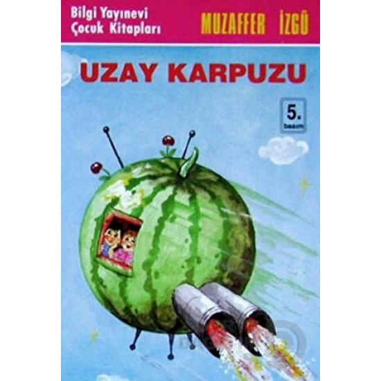 BİLGİ / UZAY KARPUZU