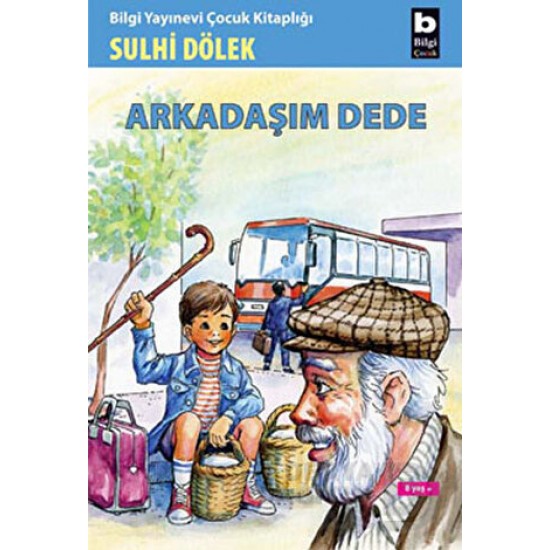 BİLGİ / ARKADAŞIM DEDE