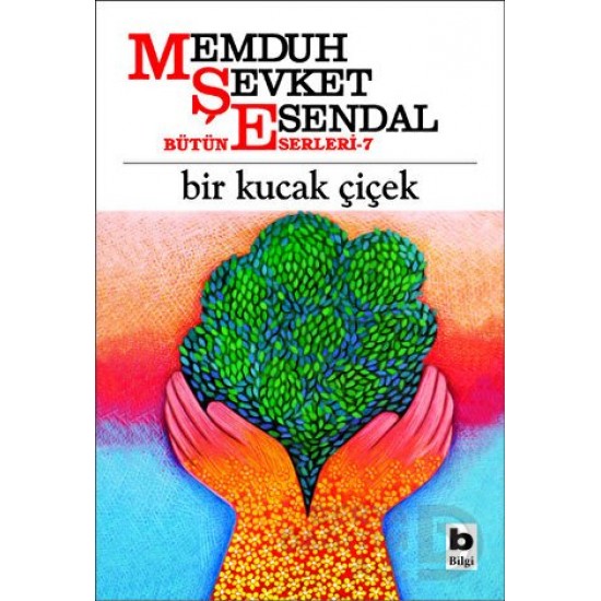 BİLGİ / BİR KUCAK ÇİÇEK