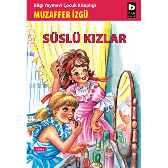 BİLGİ / SÜSLÜ KIZLAR