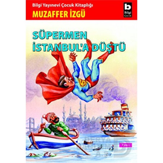 BİLGİ / SÜPERMAN İSTANBUL A DÜŞTÜ