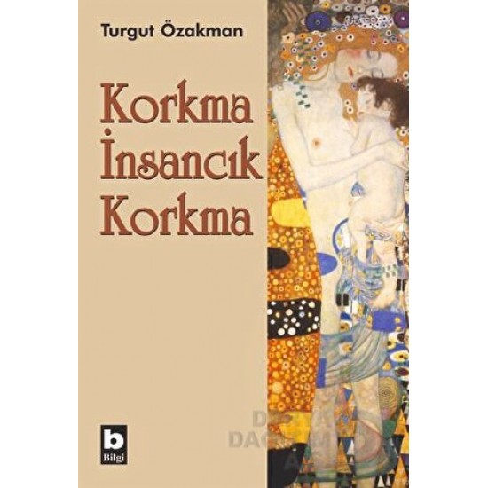 BİLGİ / KORKMA İNSANCIK KORKMA