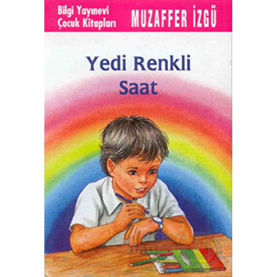 BİLGİ / YEDİ RENKLİ SAAT