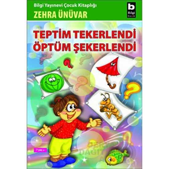 BİLGİ / TEPTİM TEKERLENDİ ÖPTÜM ŞEKERLENDİ