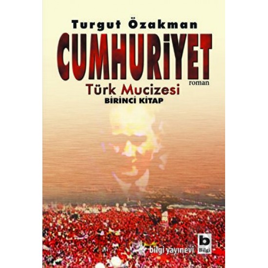 BİLGİ / CUMHURİYET TÜRK MUCİZESİ