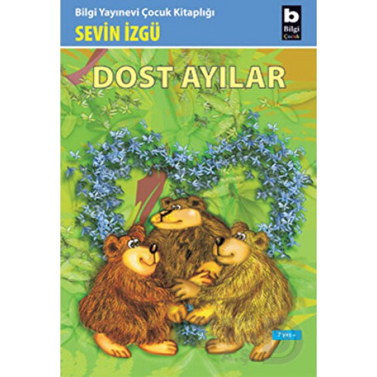 BİLGİ / DOST AYILAR / SEVİN İZGÜ