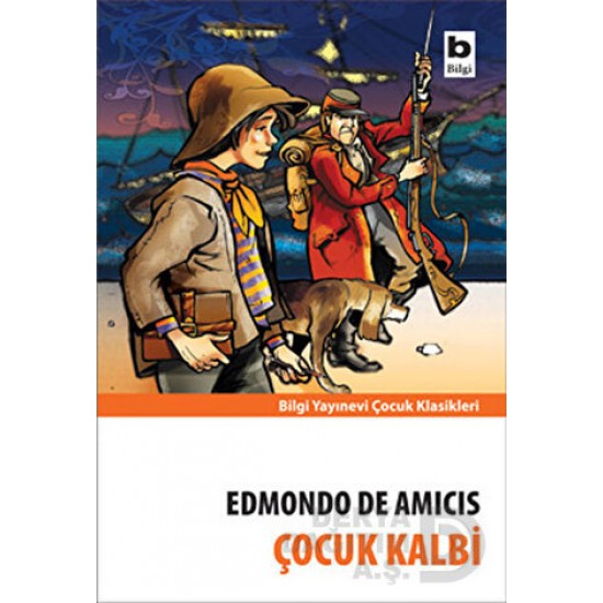 BİLGİ / ÇOCUK KALBİ / EDMONDO DE AMİCİS