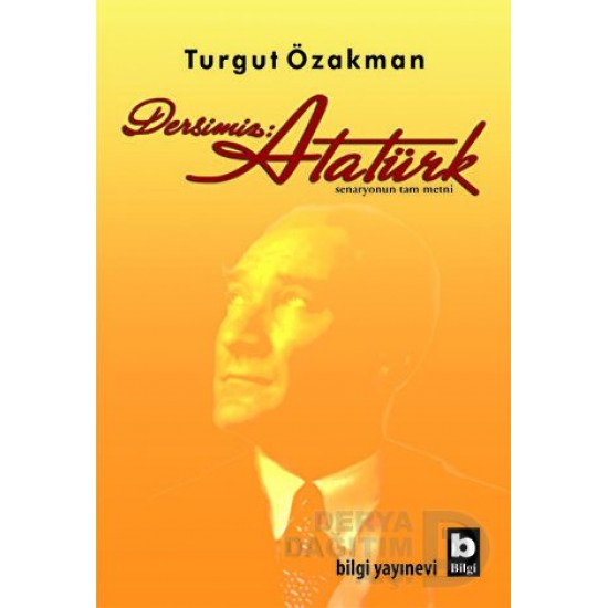 BİLGİ / DERSİMİZ ATATÜRK SENARYONUN TAM METNİ