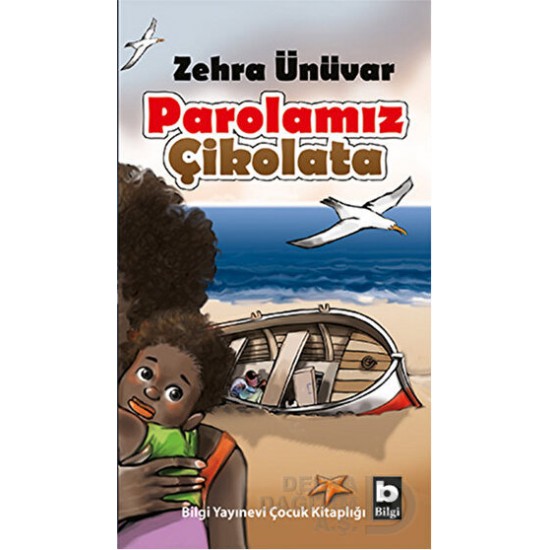 BİLGİ / PAROLAMIZ ÇİKOLATA / ZEHRA ÜNÜVAR