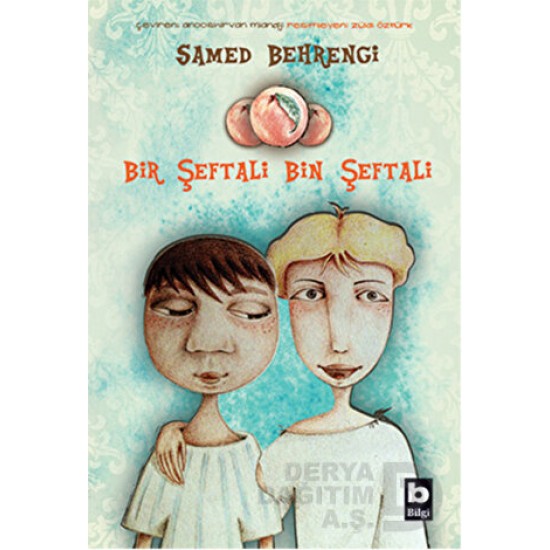 BİLGİ / BİR ŞEFTALİ BİN ŞEFTALİ / SAMED BEHRENGİ