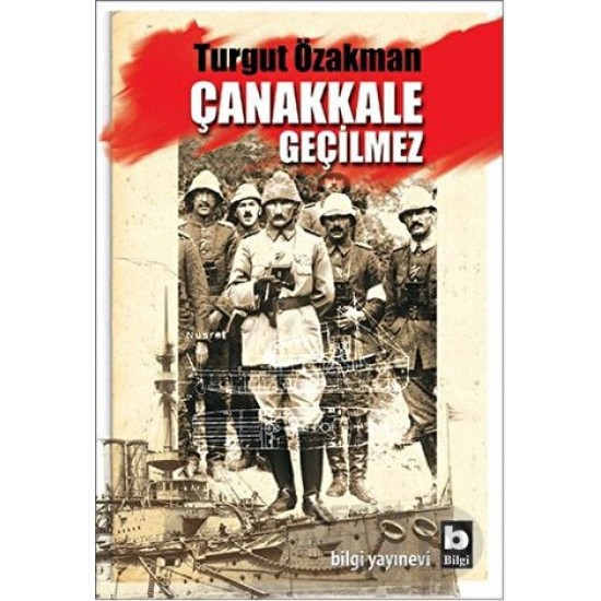 BİLGİ / ÇANAKKALE GEÇİLMEZ