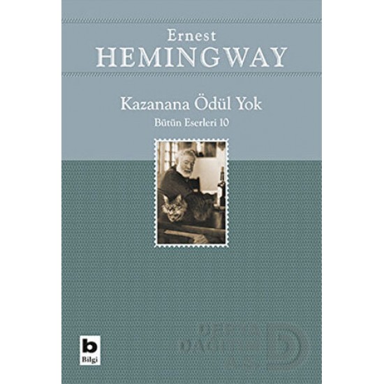 BİLGİ / KAZANANA ÖDÜL YOK / ERNEST HEMINGWAY