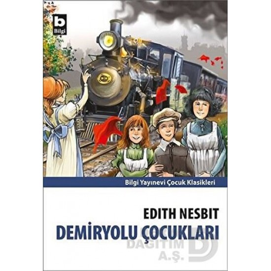 BİLGİ / DEMİRYOLU ÇOCUKLARI / EDITH NESBIT