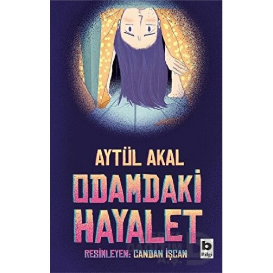 BİLGİ / ODAMDAKİ HAYALET / AYTÜL AKAL