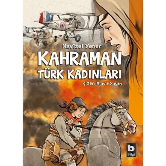 BİLGİ / KAHRAMAN TÜRK KADINLARI