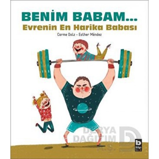 BİLGİ / BENİM BABAM EVRENIN EN HARİKA BABASI