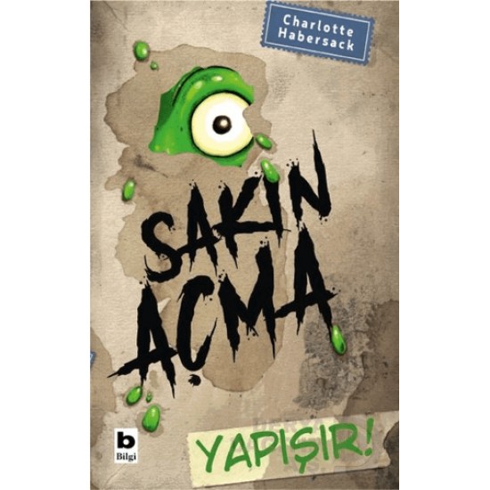 BİLGİ / SAKIN AÇMA - YAPIŞIR