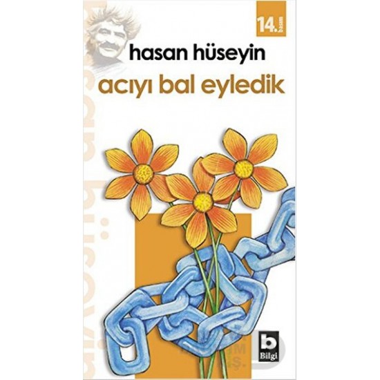 BİLGİ / ACIYI BAL EYLEDİK