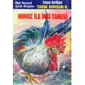 BİLGİ / HOROZ İLE İNCİ TANESİ