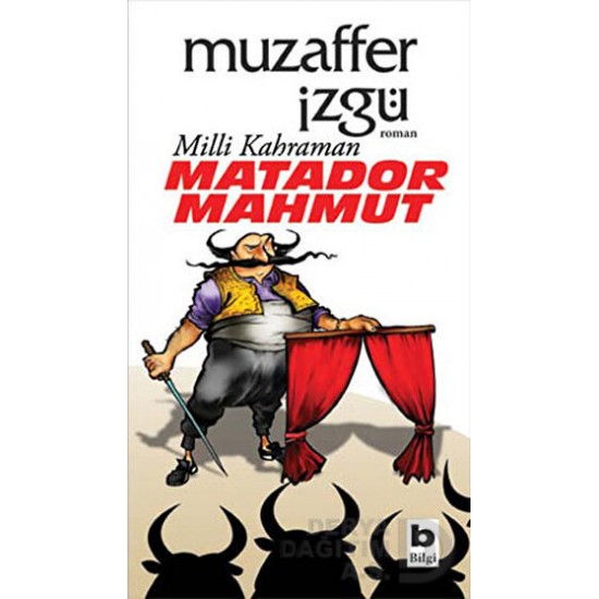 BİLGİ / MİLLİ KAHRAMAN MATADOR MAHMUT