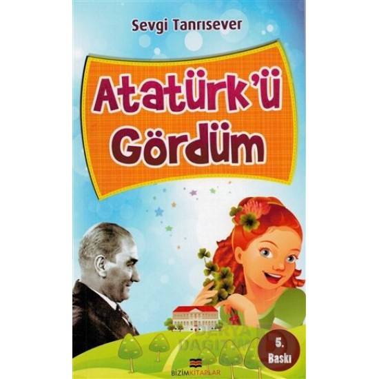 BİZİM KİTAPLAR / ATATÜRK GÖRDÜM