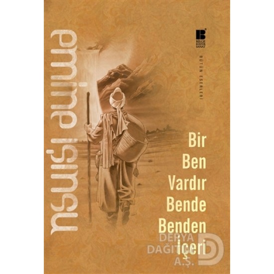 BİLGE KÜLTÜR / BİR BEN VARDIR BENDE BENDEN İÇERİ