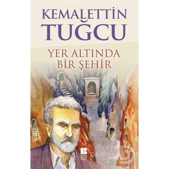 BİLGE KÜLTÜR / YER ALTINDA BİR ŞEHİR / K.TUĞCU