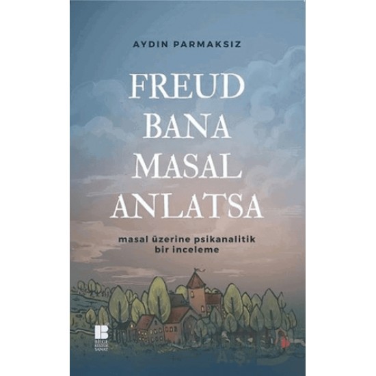 BİLGE KÜLTÜR / FREUD BANA MASAL ANLATSANA