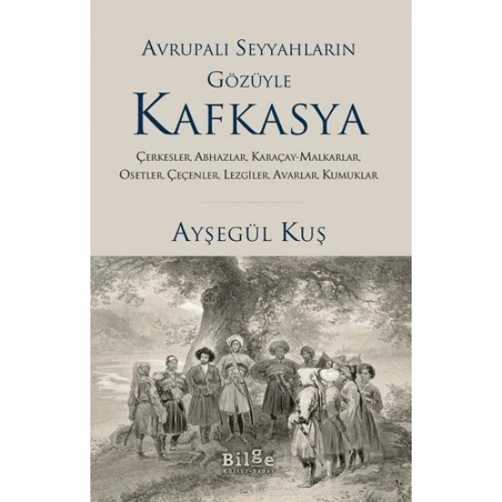 BİLGE KÜLTÜR /  KAFKASYA (AVRUPALI SEYYAH...G)