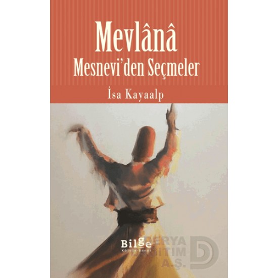 BİLGE KÜLTÜR / MEVLANA MESNEVİDEN SEÇMELER LİSE