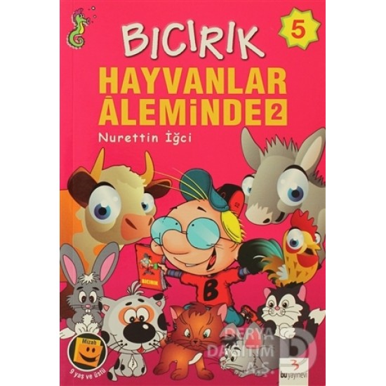 BU / BICIRIK DİZİSİ 5 - HAYVANLAR AELMİNDE 2