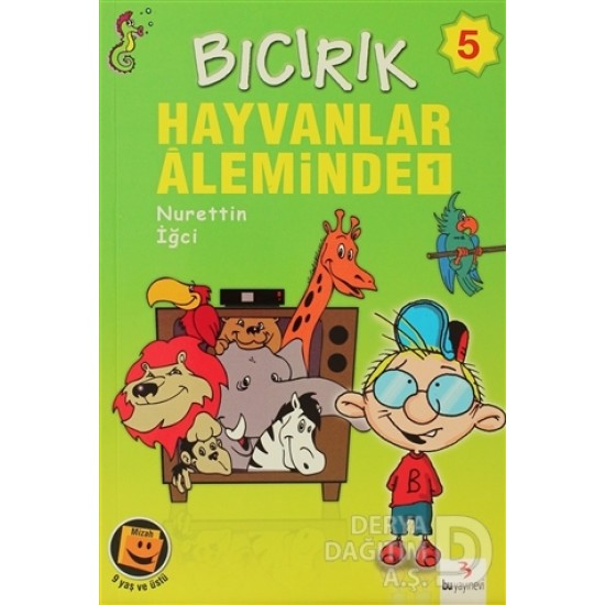 BU / BICIRIK DİZİSİ 5 - HAYVANLAR AELMİNDE 1